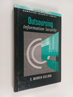 C. Warren Axelrod : Outsourcing information security