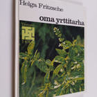 Helga Fritzsche : Oma yrttitarha - pikkukuva 1