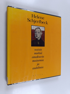 Helene Schjerfbeck : naisia, miehiä, omakuvia, maisemia, ...
