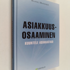 Hannu Mattinen : Asiakkuusosaaminen : kuuntele asiakastasi - pikkukuva 1