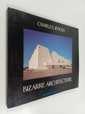 Charles Jencks : Bizarre Architecture
