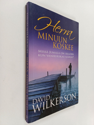 David Wilkerson : Herra minuun koskee : missä Jumala on s...
