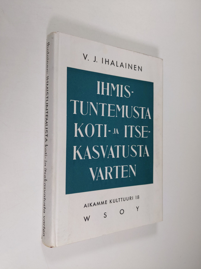 V. J. Ihalainen : Ihmistuntemusta koti- ja itsekasvatusta...