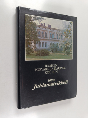 Pentti (toim.) Pirhonen : Raahen porvari- ja kauppakoulun...