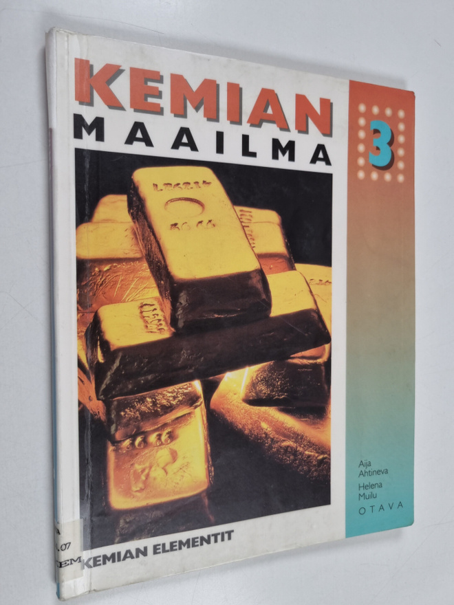 Aija Ahtineva ym. : Kemian maailma 3 : Kemian elementit