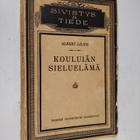 Albert Lilius : Kouluiän sielunelämä : nykyaikaisten tutk... - pikkukuva 1