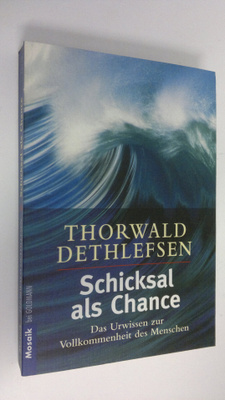Thorwald Dethlefsen : Schicksal als Chance : das Urwissen...