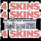 THE 4 SKINS all cops are bastards 1981 ...uk Oi! legendat - pikkukuva 1