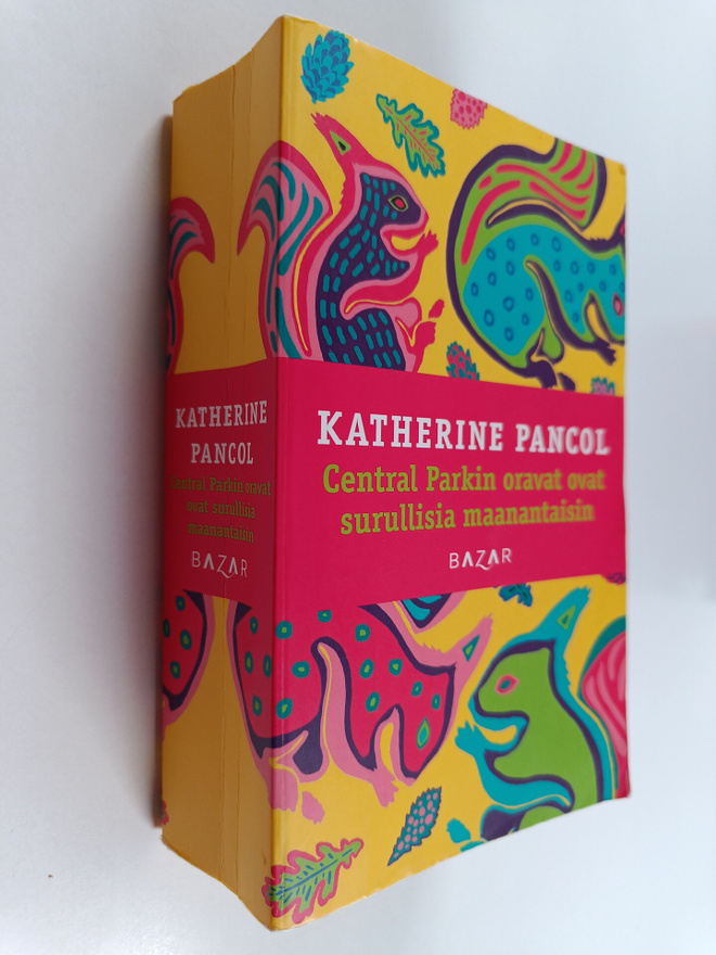 Katherine Pancol : Central Parkin oravat ovat surullisia ...