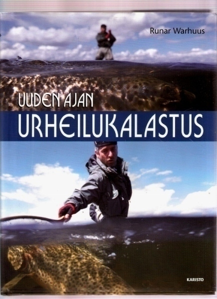 Runar Warhuus: Uuden ajan urheilukalastus (2006)
