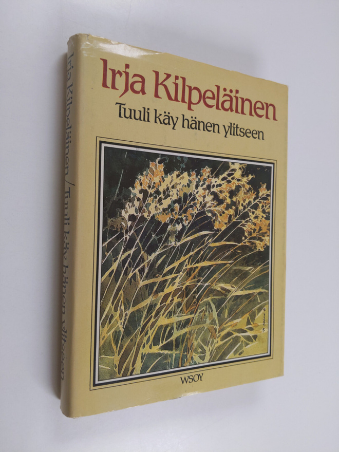 Irja Kilpeläinen : Tuuli käy hänen ylitseen