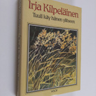 Irja Kilpeläinen : Tuuli käy hänen ylitseen - pikkukuva 1