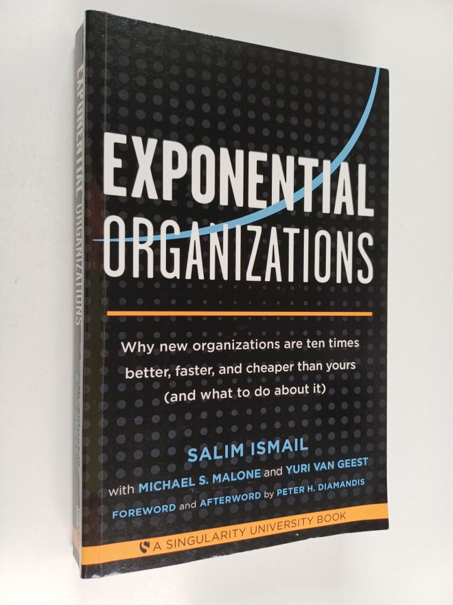Salim Ismail : Exponential organizations : why new organi...