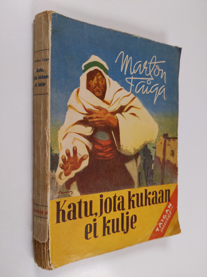 Marton Taiga : Katu, jota kukaan ei kulje : tarina erämaa...