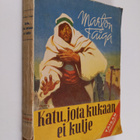 Marton Taiga : Katu, jota kukaan ei kulje : tarina erämaa... - pikkukuva 1