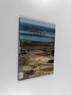 Aatto Ratia : Malmiaapinen : opas maallikko-geologeja varten