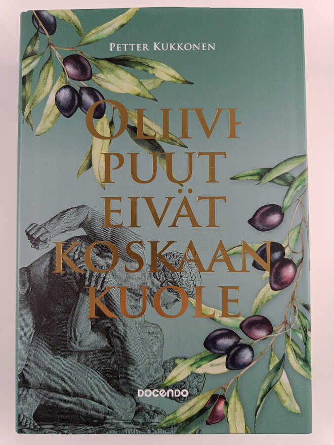Petter Kukkonen : Oliivipuut eivät koskaan kuole