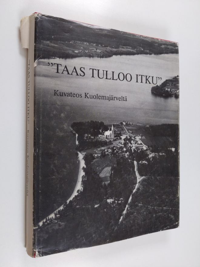 Pia Hanttu-Kiskonen : Taas tulloo itku : välähdyksiä eläm...