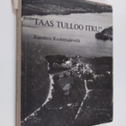 Pia Hanttu-Kiskonen : Taas tulloo itku : välähdyksiä eläm... - pikkukuva 1