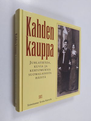 Terttu (toim.) Kaivola : Kahden kauppa : juhlatietoa, kuv...
