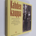 Terttu (toim.) Kaivola : Kahden kauppa : juhlatietoa, kuv... - pikkukuva 1