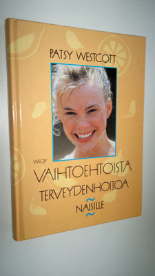 Patsy Westcott : Vaihtoehtoista terveydenhoitoa naisille ...
