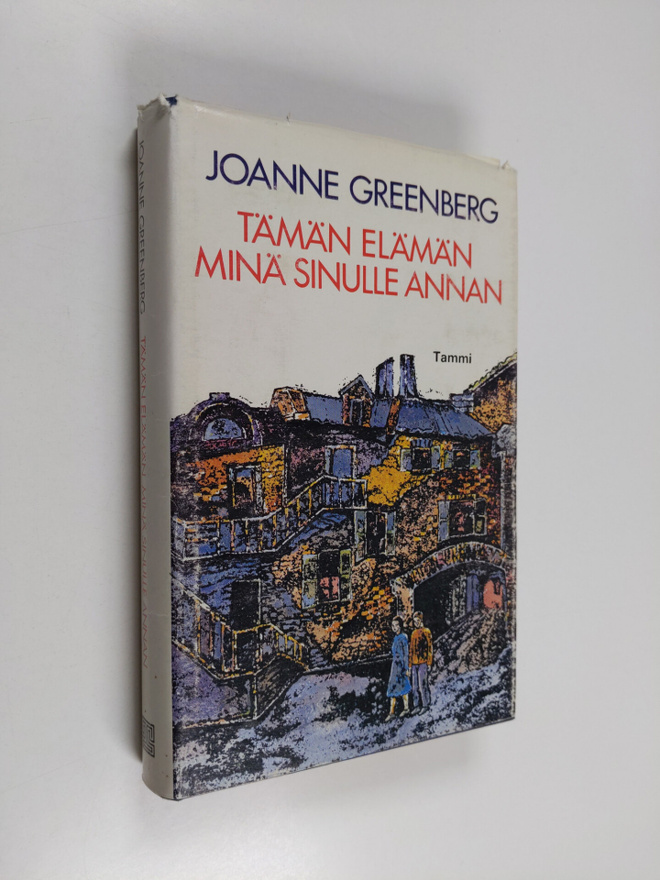 Joanne Greenberg : Tämän elämän minä sinulle annan