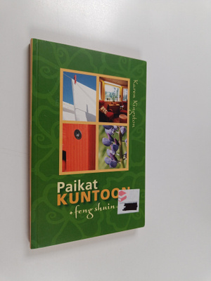 Karen Kingston : Paikat kuntoon feng shuin avulla