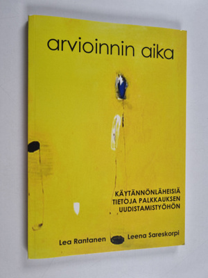 Lea Rantanen : Arvioinnin aika : käytännönläheisiä tietoj...