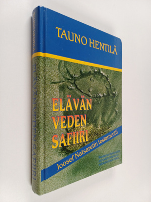 Tauno Hentilä : Elävän veden safiiri : Joosef Natsaretin ...