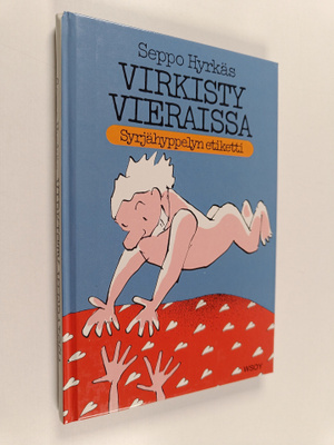 Seppo Hyrkäs : Virkisty vieraissa! : syrjähyppelyn etiketti