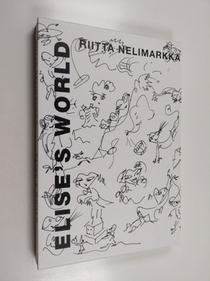 Riitta Nelimarkka : Elise's world : an anachronistic art ...