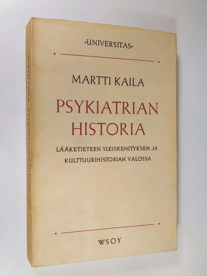 Martti Kaila : Psykiatrian historia lääketieteen yleiskeh...