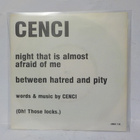 CENCI - NIGHT THAT IS ALMOST AFRAID OF ME M-/M- 7" - pikkukuva 2