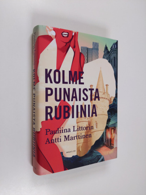 Pauliina Littorin : Kolme punaista rubiinia