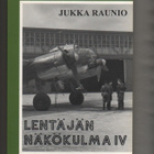 Raunio: Lentäjän näkökulma 4, [J. Raunio] 1998 , nid., K3 - pikkukuva 1