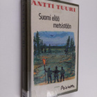 Antti Tuuri : Suomi elää metsistään : novelleja - pikkukuva 1