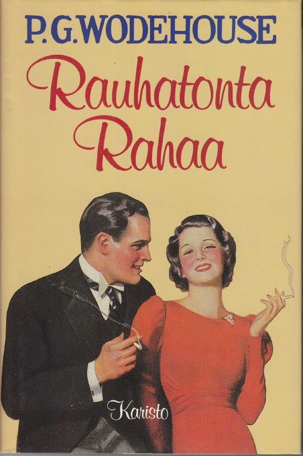 P. G. Wodehouse: Rauhatonta rahaa (sid.2p. Karisto 1992)