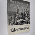 Matti A. Pitkänen : Talvimaisema = Vinterlandskapet = Win... - pikkukuva 1