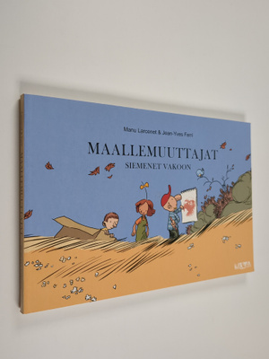 Manu Larcenet : Maallemuuttajat 2 : Siemenet vakoon