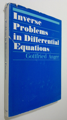 Gottfried Anger : Inverse Problems in Differential Equations