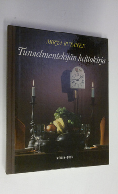 Mirja Rutanen : Tunnelmantekijän keittokirja