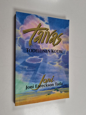 Joni Eareckson Tada : Taivas - todellinen kotisi