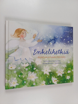 Sanna (toim.) Hytti : Enkelihetkiä : runoja hyvään päivään