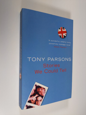 Tony Parsons : Stories we could tell