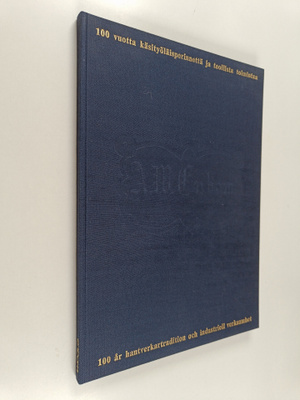 A. W. Enbom : Historiikki 1884-1984 - 100 vuotta käsityöl...