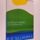F. E. Sillanpää : Elämä ja aurinko ja nuoruuden kertomukset - pikkukuva 1