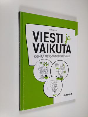Outi Lammi : Viesti ja vaikuta : käsikirja presentaatioid...