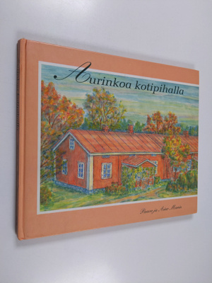 Paavo Marin ym. : Aurinkoa kotipihalla