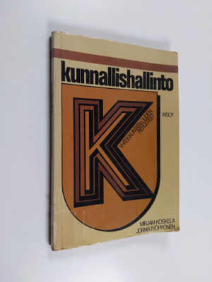 Mirjam Koskela : Kunnallishallinto : yhteiskuntatalouden ...